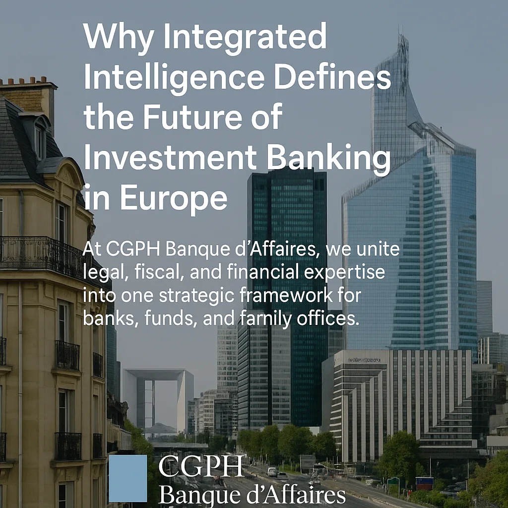 Why Integrated Intelligence Defines the Future of Investment Banking in Europe